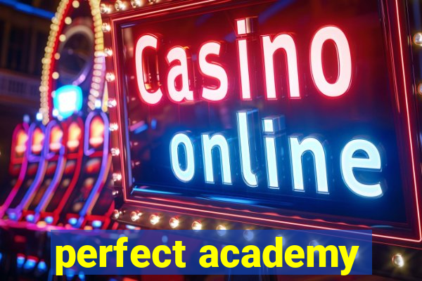 perfect academy